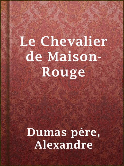 Title details for Le Chevalier de Maison-Rouge by Alexandre Dumas père - Available